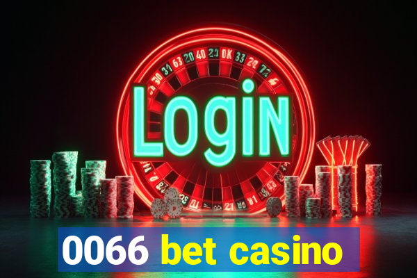 0066 bet casino