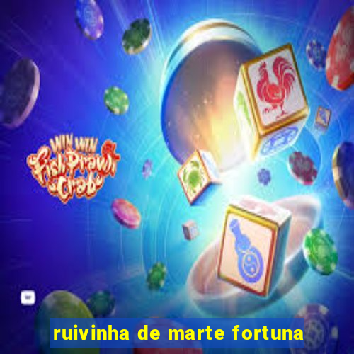 ruivinha de marte fortuna