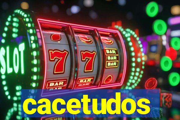 cacetudos