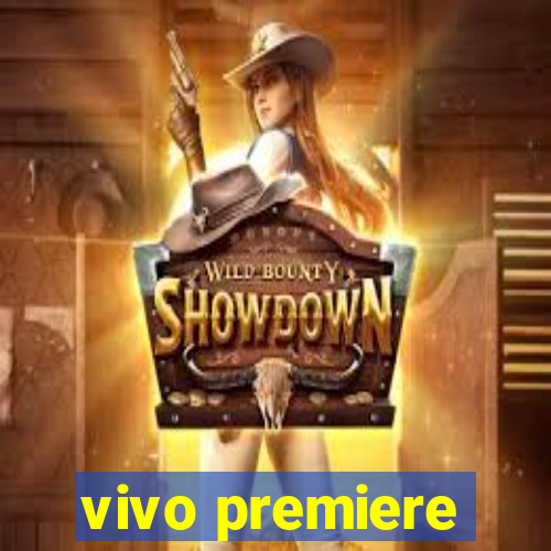 vivo premiere