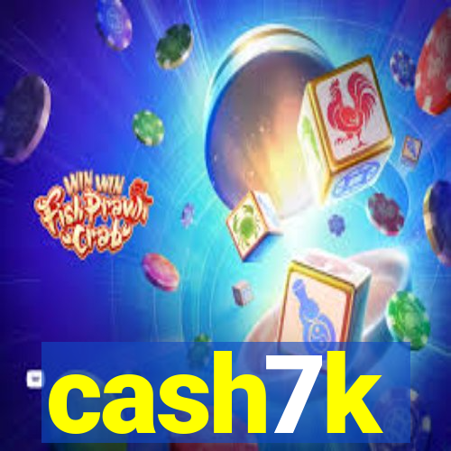 cash7k