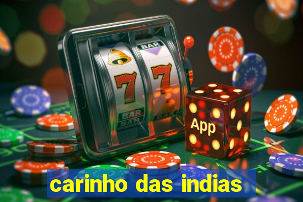 carinho das indias