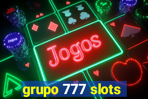 grupo 777 slots