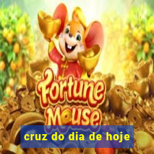 cruz do dia de hoje