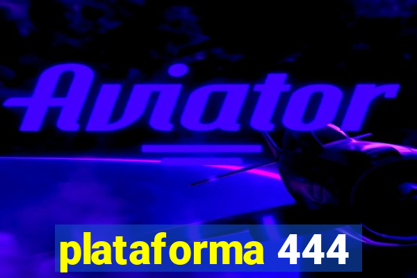 plataforma 444