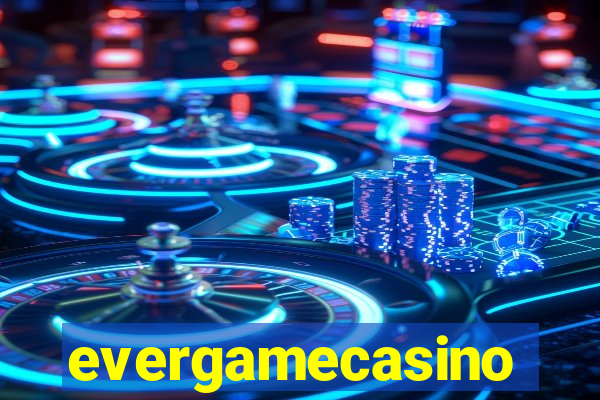 evergamecasino