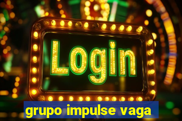 grupo impulse vaga