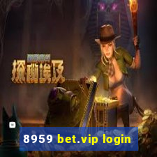 8959 bet.vip login