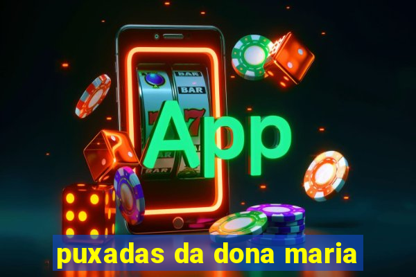 puxadas da dona maria