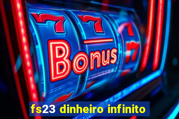 fs23 dinheiro infinito