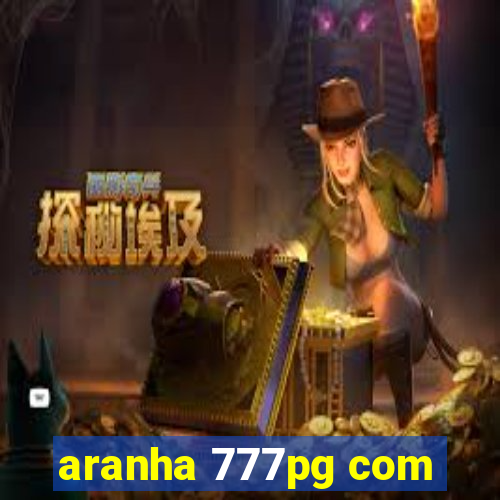 aranha 777pg com