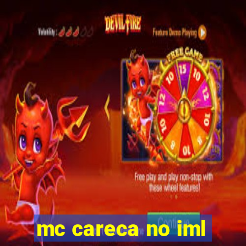 mc careca no iml