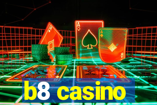 b8 casino