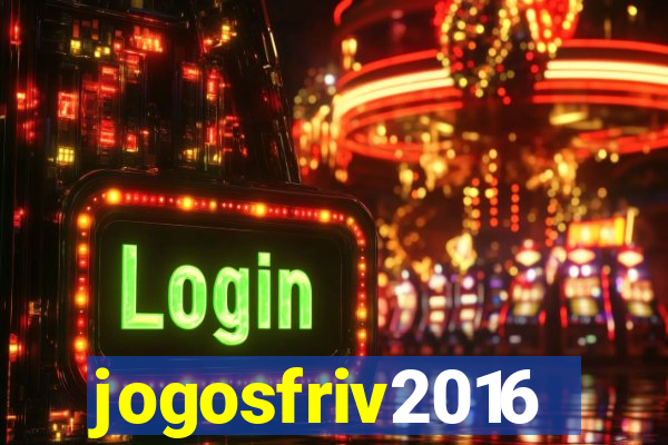 jogosfriv2016