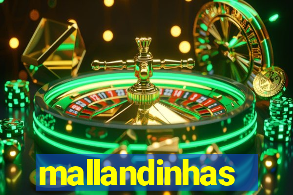 mallandinhas