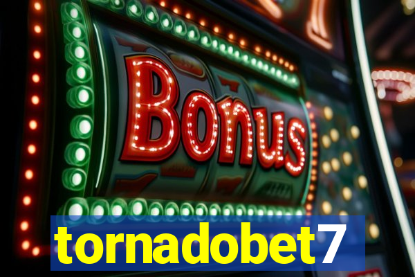 tornadobet7