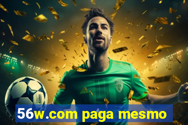 56w.com paga mesmo