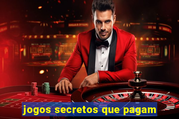 jogos secretos que pagam