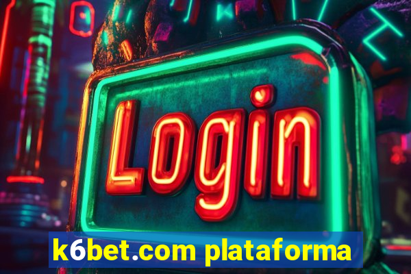 k6bet.com plataforma