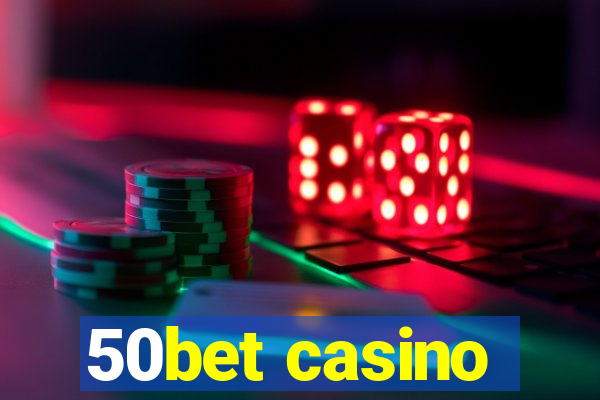 50bet casino