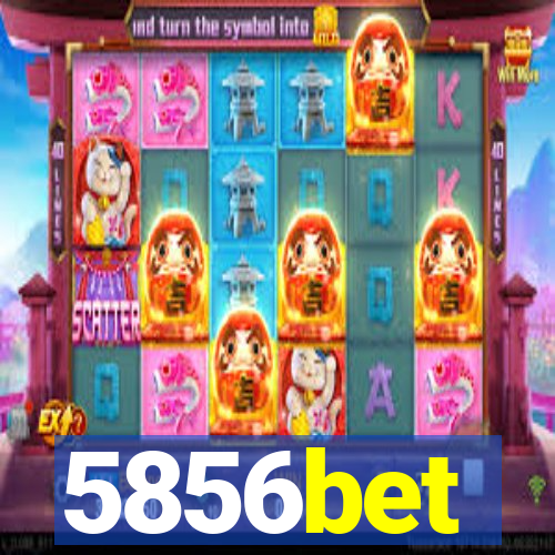 5856bet