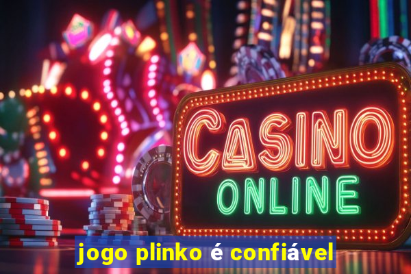 jogo plinko é confiável