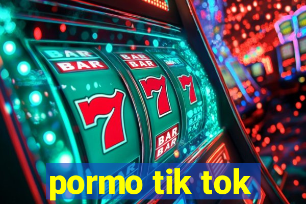 pormo tik tok