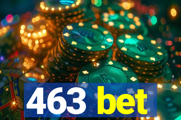 463 bet