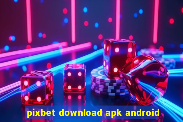 pixbet download apk android