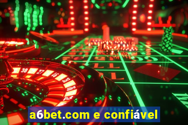 a6bet.com e confiável