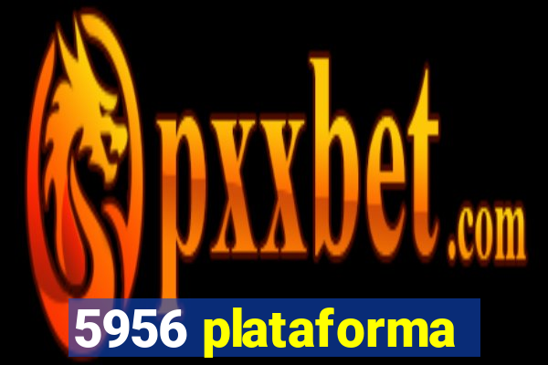 5956 plataforma