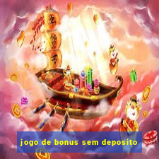 jogo de bonus sem deposito