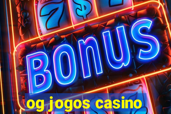 og jogos casino