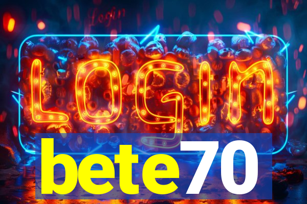 bete70