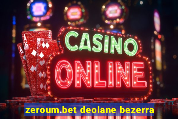 zeroum.bet deolane bezerra