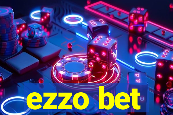 ezzo bet