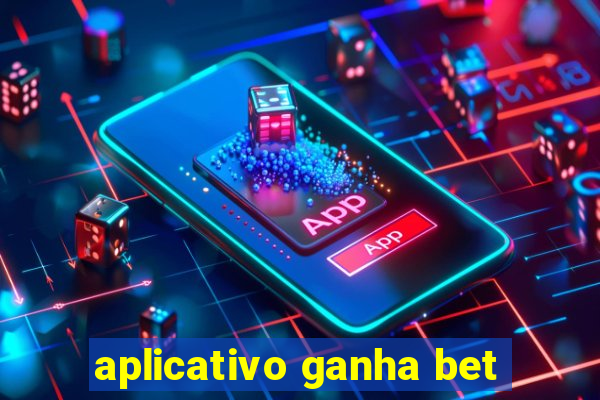 aplicativo ganha bet