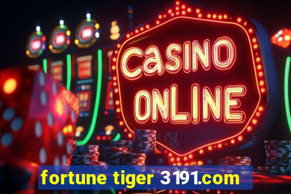 fortune tiger 3191.com