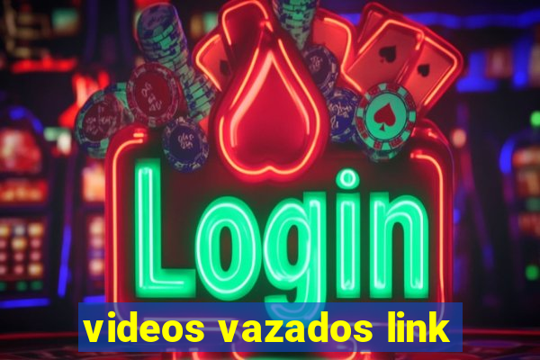 videos vazados link