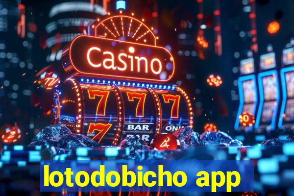 lotodobicho app