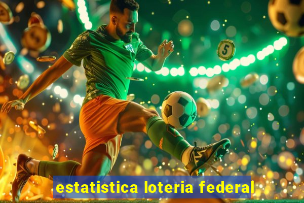 estatistica loteria federal