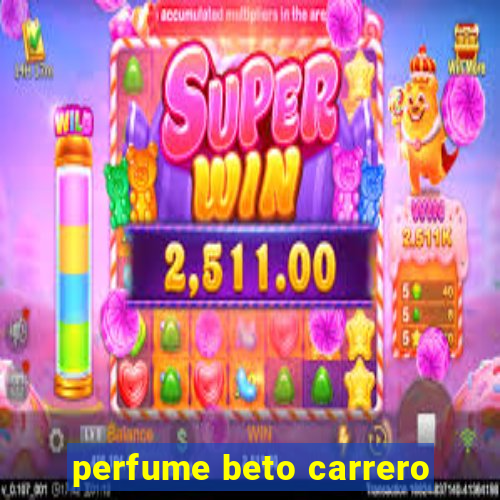 perfume beto carrero