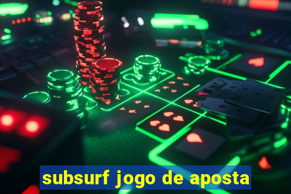 subsurf jogo de aposta