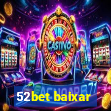 52bet baixar