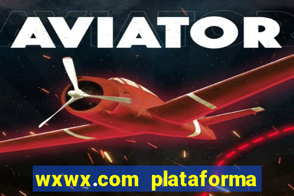 wxwx.com plataforma de jogos