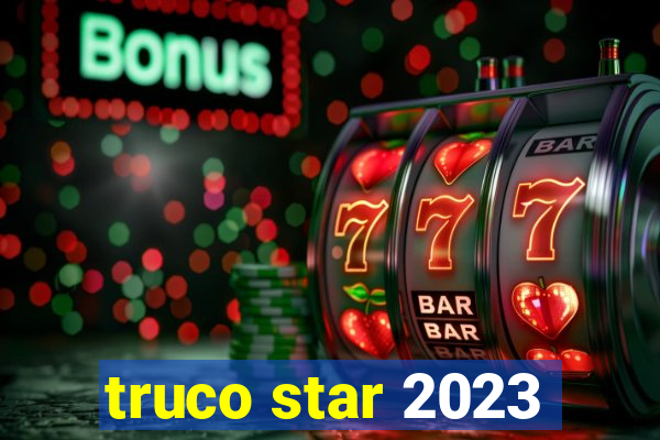 truco star 2023