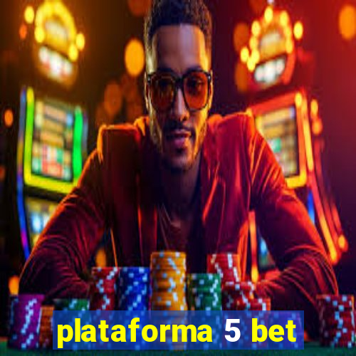 plataforma 5 bet