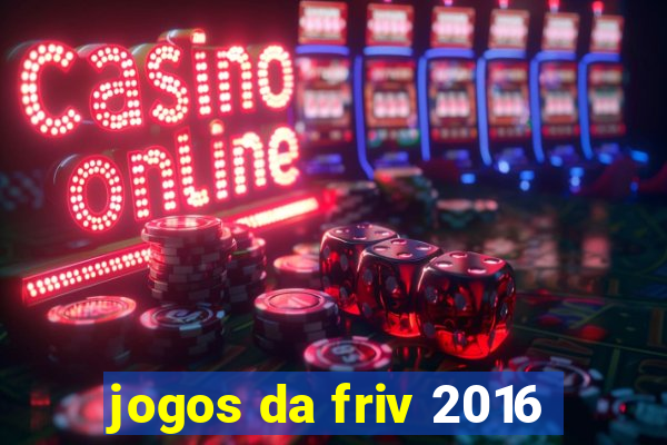 jogos da friv 2016