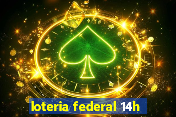 loteria federal 14h