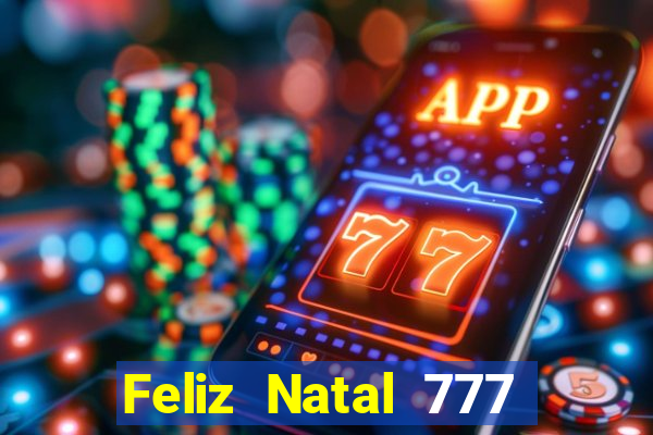 Feliz Natal 777 plataforma login